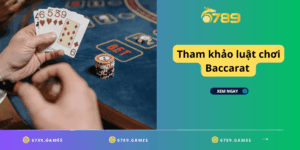 Tham khảo luật chơi Baccarat dễ hiểu dành người mới bắt đầu